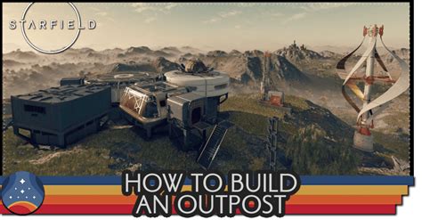 Outpost Building Guide How To Build Outposts StarfieldGame8