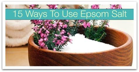 15 Ways To Use Epsom Salt Natural Holistic Life