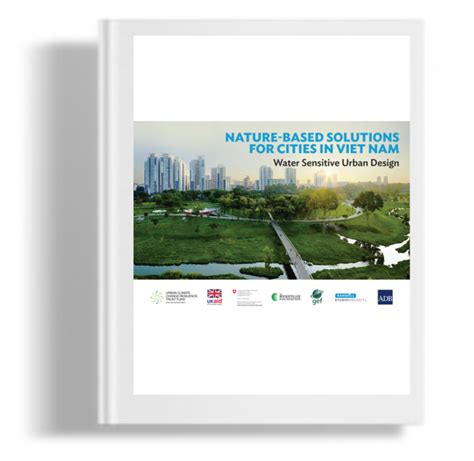 Nature Based Solutions For Cities In Viet Nam Water Sensitive Urban Design