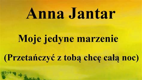 Anna Jantar Moje jedyne marzenie Przetańczyć z tobą chcę całą noc