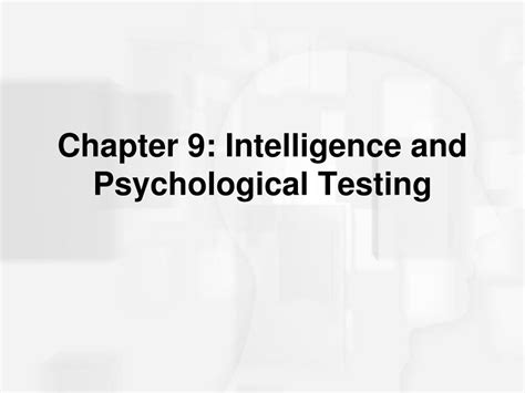 Ppt Chapter 9 Intelligence And Psychological Testing Powerpoint