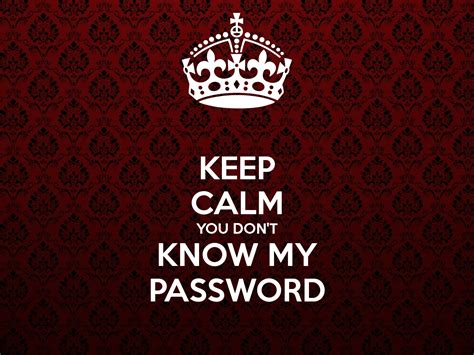 You Dont Know My Password Wallpapers Top Free You Dont Know My