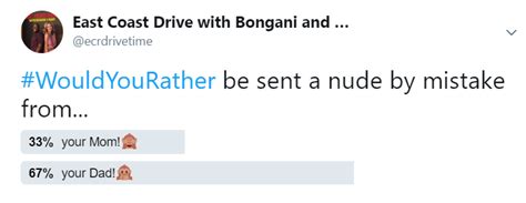 WouldYouRather Be Accidentally Sent A Nude By Your Mom Or Your Dad