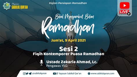 Bekal Menyambut Bulan Ramadhan Sesi Ustadz Zakaria Ahmad Lc Youtube