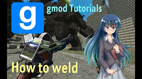 How To Weld Gmod Tutorials How To Welding Youtube