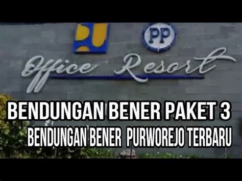 Bendungan Bener Paket Terbaru Proyek Bendungan Bener Bendunganbener