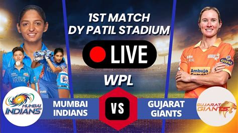 🔴wpl Live Gujarat Giants Women Vs Mumbai Indians Women Live Miw Vs