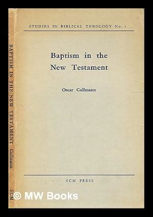 Baptism In The New Testament Oscar Cullmann Translated From The