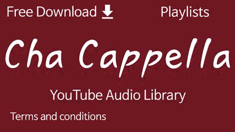 Cha Cappella YouTube Audio Library YouTube