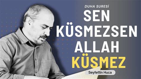 Duha Suresi Seyfettin Huca Tefsir Yorum B Youtube