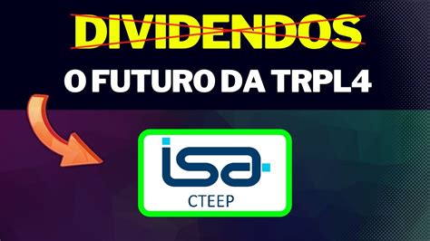 Trpl Transmiss O Paulista Dividendos Rbse E Futuro Da Empresa Youtube