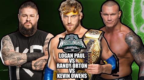 Wwe K Randy Orton Vs Kevin Owens Vs Logan Paul U S Title