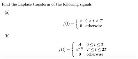 Solved Find the Laplace transform of the following signals | Chegg.com 