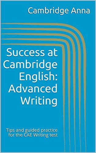 Success At Cambridge English Advanced Writing Tips And Guided