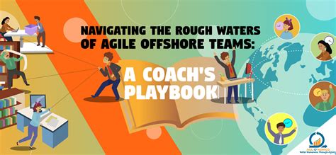 Navigating The Rough Waters Of Agile Offshore Teams A Coachs Playbook