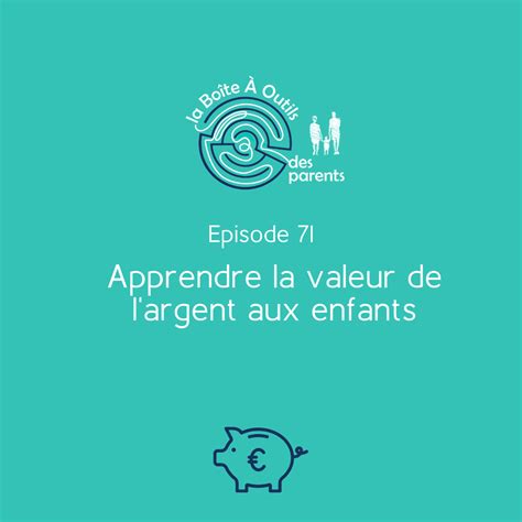 La Boîte Á Outils des parents Episode 71 Apprendre la valeur de l