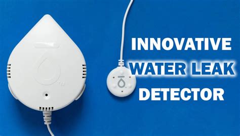 Early Warning System Innovative Water Leak Detector