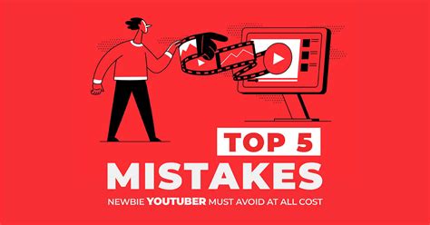 Top 5 Mistakes Newbie Youtuber Must Avoid At All Cost Designbold