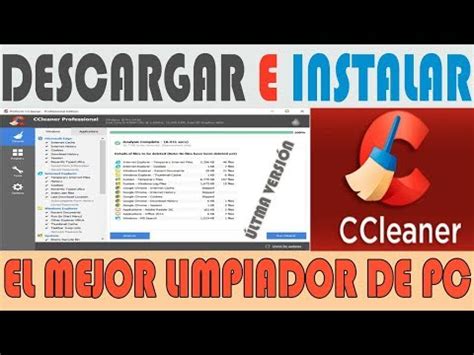 Descargar CCleaner Gratis Y Limpiar Tu PC Para Optimizarla Y Acelerar