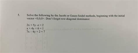 Solved Solve The Following By The Jacobi Or Gauss Seidel Chegg