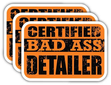 X Certiefied Bad Ass Detailer Stickers Cool Funny Occupation Job