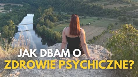 110 Jak Dbam O Swoje Zdrowie Psychiczne Paulina Maciboch W