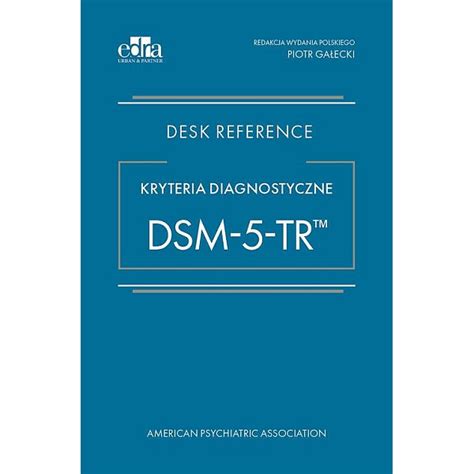 Kryteria Diagnostyczne Dsm 5 Tr Desk Reference