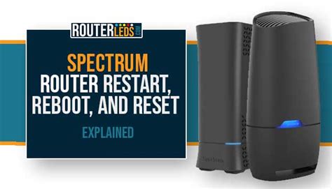 Spectrum Router Restart Reboot And Reset Explained RouterLEDs