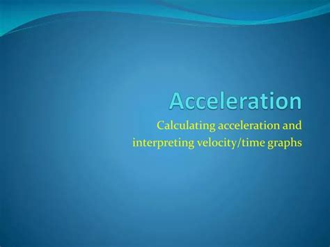 Ppt Acceleration Powerpoint Presentation Free Download Id 2525432