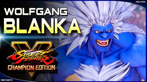 Wolfgang Blanka Street Fighter V Champion Edition Sfv Ce Youtube