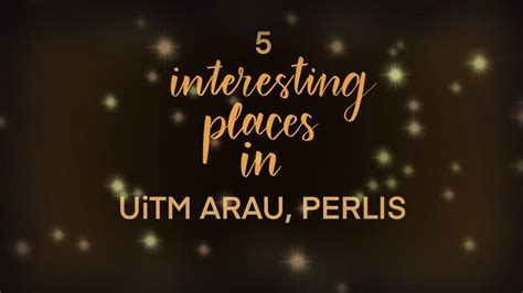 5 Interesting Places In Uitm Arau Perlis Youtube