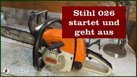 Stihl 026 Startet Und Geht Aus Teil 1 YouTube