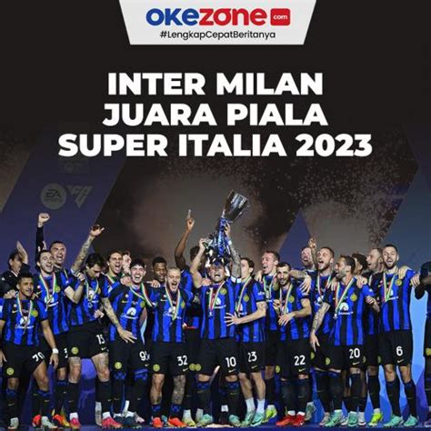 Inter Milan Juara Piala Super Italia Usai Bungkam Napoli Foto