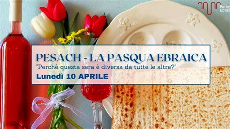 Pesach La Pasqua Ebraica Perché questa sera è diversa da tutte le