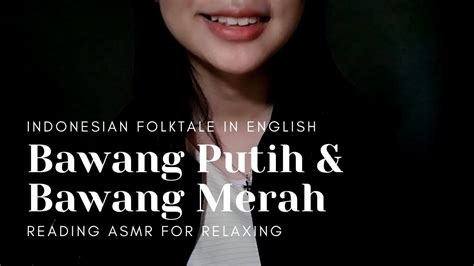 Bawang Putih Bawang Merah Indonesian Folktale In English Asmr