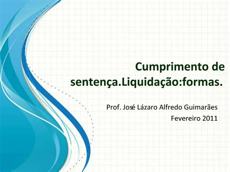 Ppt Cumprimento De Senten A Liquida O Formas Powerpoint Presentation