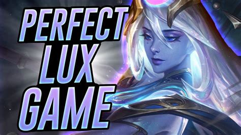 The Perfect Lux Game Lux Mid League Of Legends Liên Minh