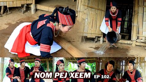 NOM PEJ XEEM EP102 Hmong New Movie YouTube