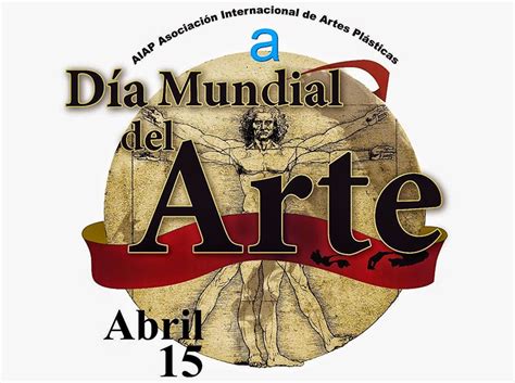 Hoy De Abril Se Celebra El D A Mundial Del Arte Villaconmundial Net