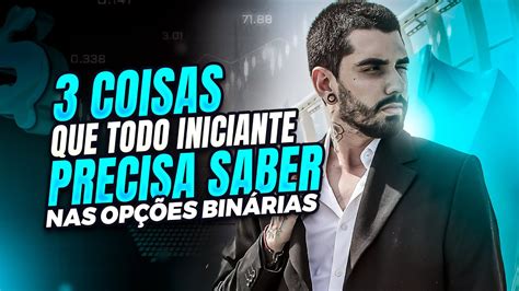 Coisas Que Todo Iniciante Precisa Saber Nas Op Es Bin Rias Youtube