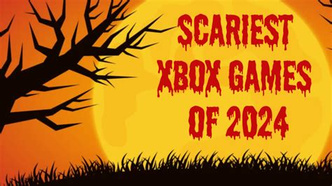 The Best Xbox Horror Games Of Spooky Titles To Play Now