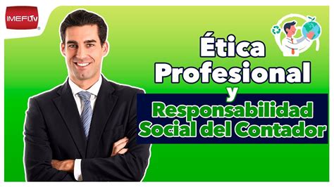 Tica Profesional Y Responsabilidad Social Del Contador Parte Punto