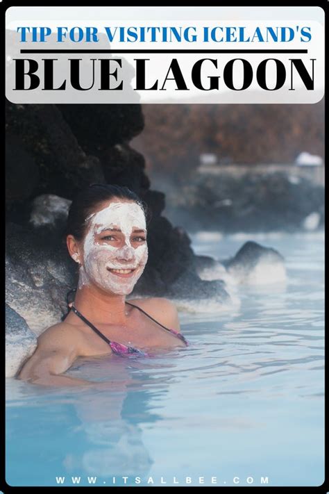 Tips Visiting The Blue Lagoon In Iceland The Best Time To Visit