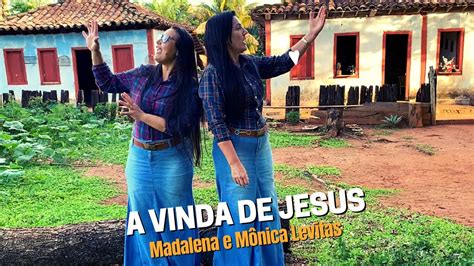 A VINDA DE JESUS Madalena e Mônica Levitas YouTube