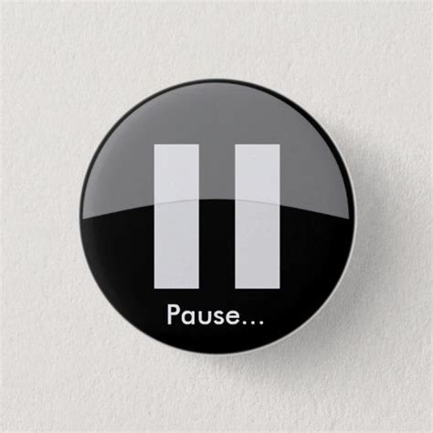 Pause... Button | Zazzle | Paused, Buttons, Pause button aesthetic