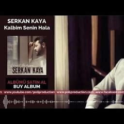 Kalbim Senin Hala Song Lyrics And Music By Serkan Kaya Arranged By