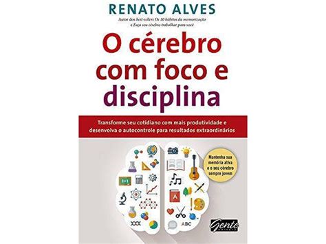 Livro O Cérebro Foco e Disciplina de Renato Alves Português