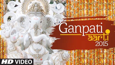 Ganpati Aarti Full Video Ganesh Chaturthi Song 2015 T Series