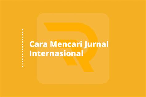 Cara Mencari Jurnal Internasional Dengan Mudah Cepat Lembaga