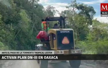 Activan Plan Dn Lll En Oaxaca Por Paso De Lester Grupo Milenio